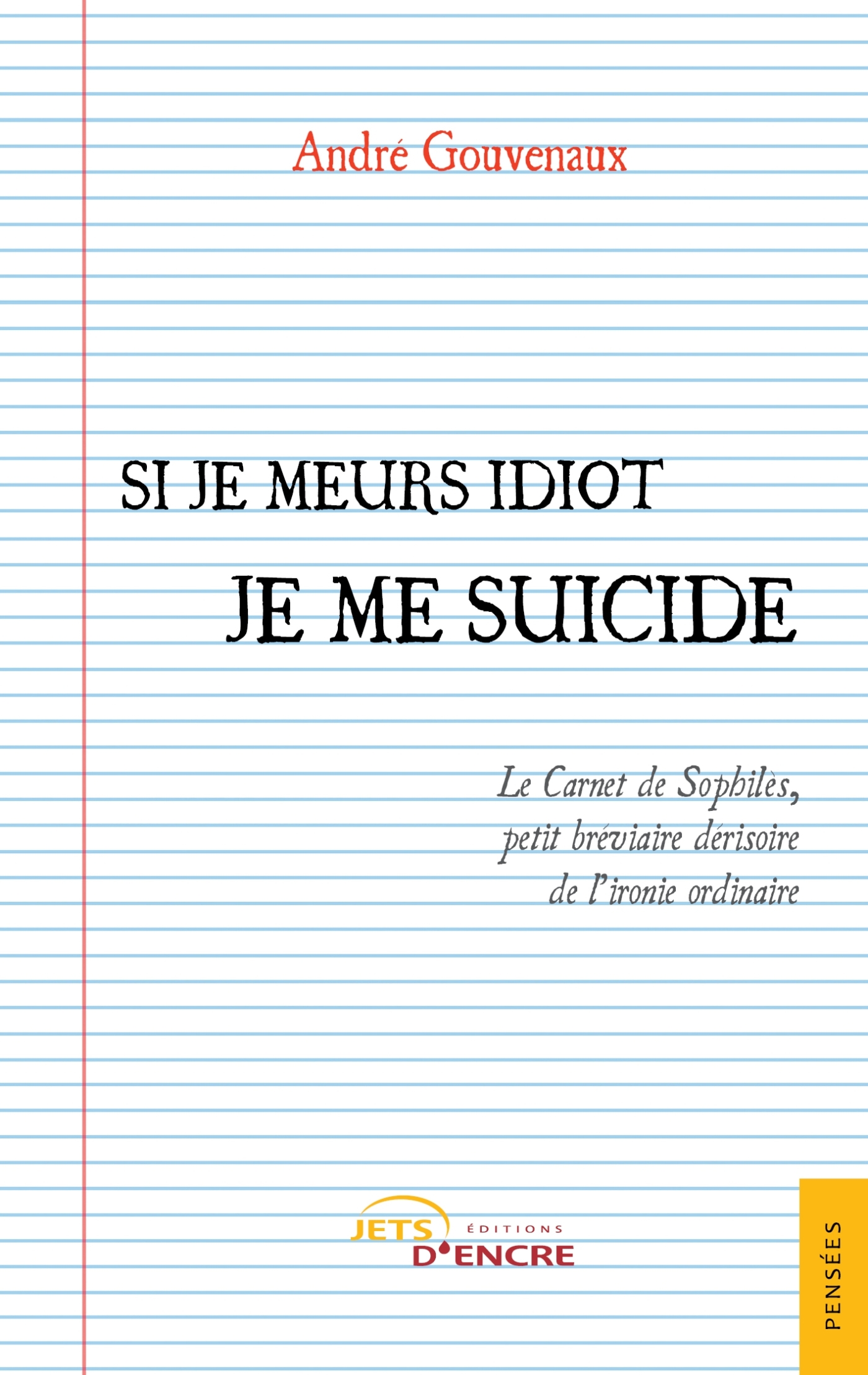 Si je meurs idiot je me suicide