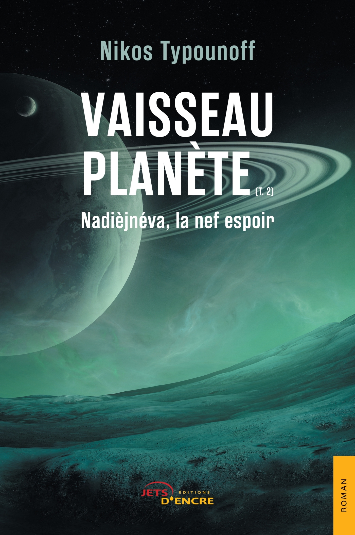 Vaisseau planète. Tome 2 : Nadièjnéva, la nef espoir