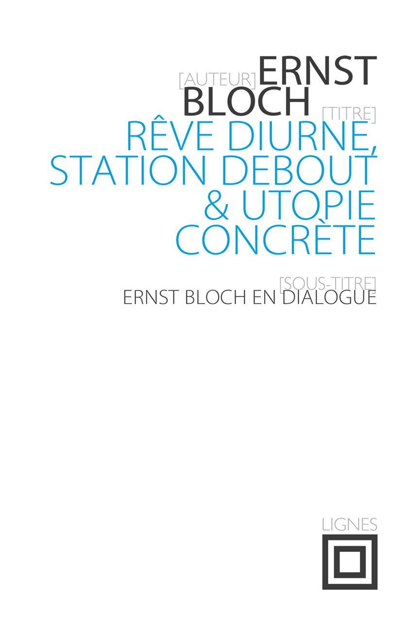 Rêve diurne, station debout et utopie concrète