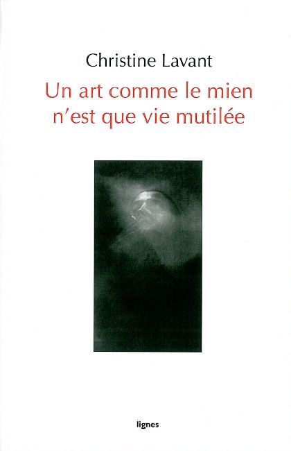 Un art comme le mien n'est que vie mutilée