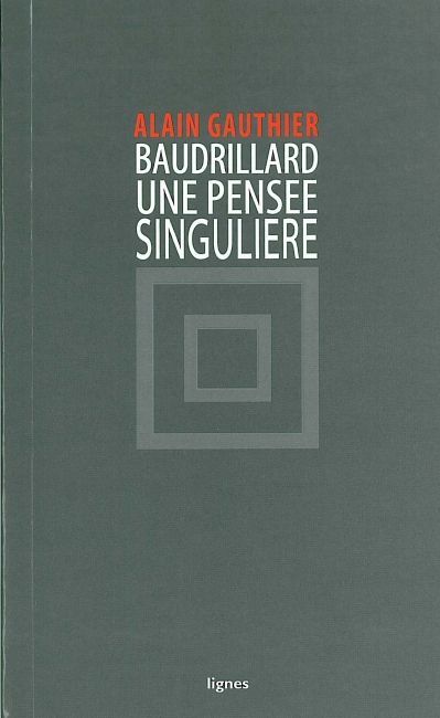 Baudrillard, une pensée singuliere