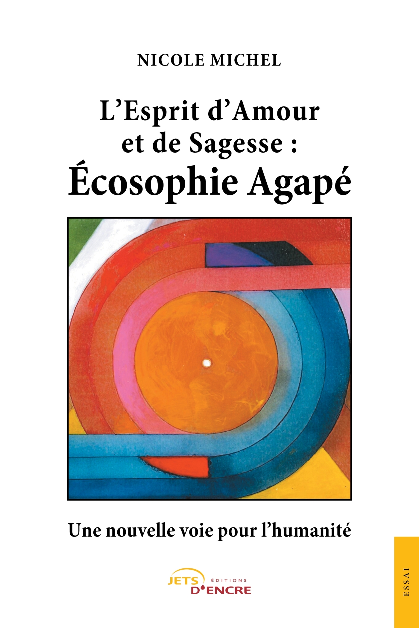 L'Esprit d'Amour et de Sagesse : Écosophie Agapé - Une nouvelle voie pour l'humanité