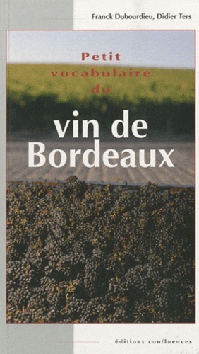 PETIT VOCABULAIRE DU VIN DE BORDEAUX