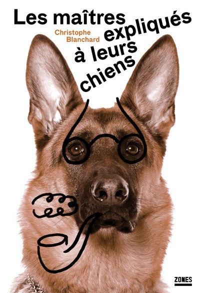 Les maitres expliqués à leurs chiens