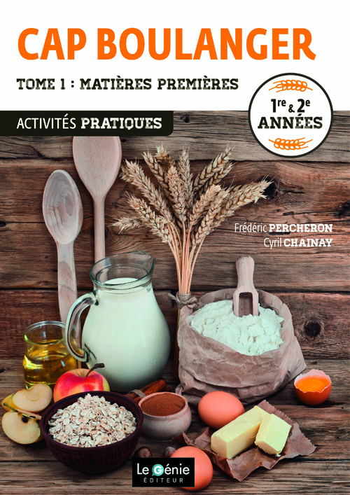 Tome 1- Matières premières - CAP Boulanger