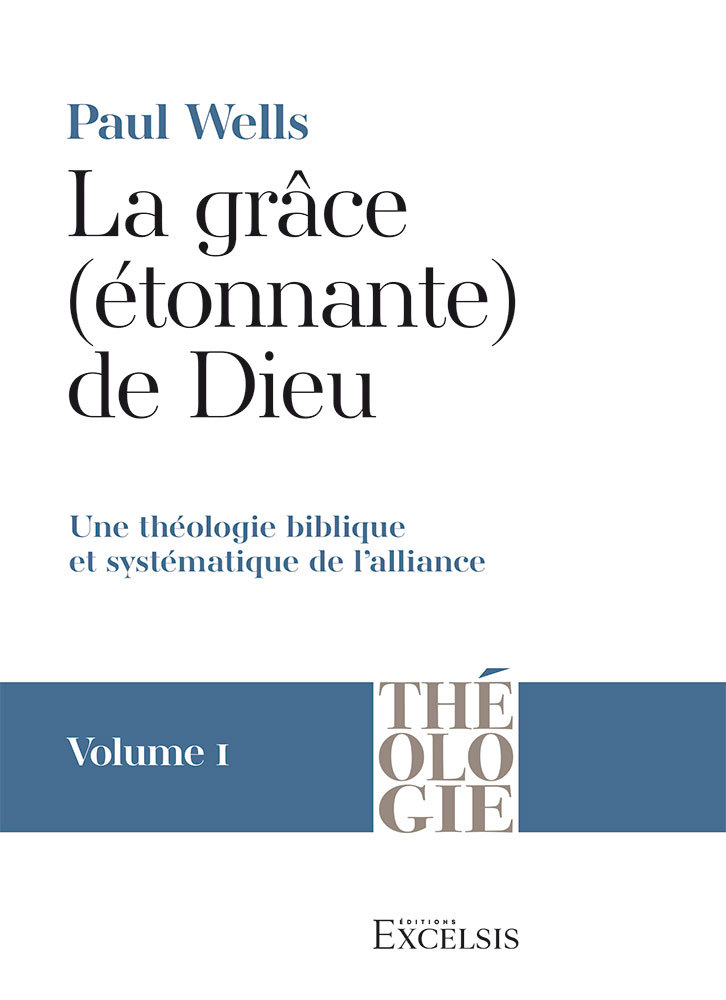 La grâce (étonnante) de Dieu. Volume 1