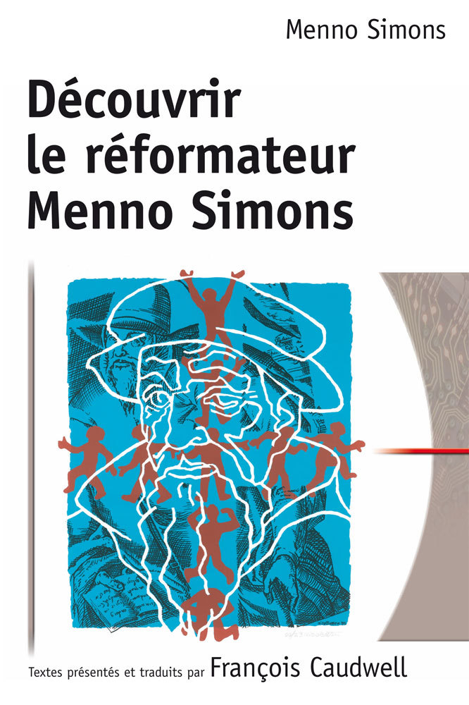 Découvrir le réformateur Menno Simons