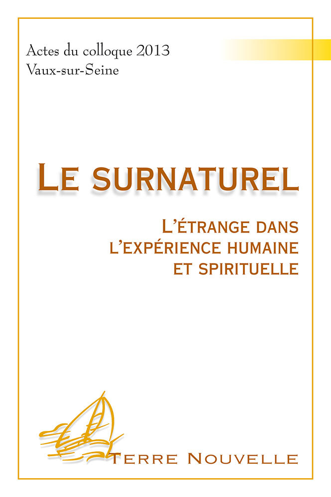 Le surnaturel. L’étrange dans l’expérience humaine et spirituelle