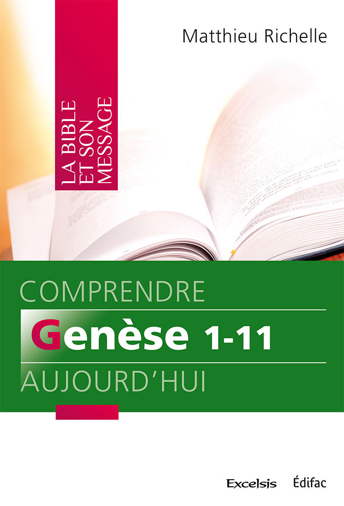 Comprendre Genèse 1-11 aujourd’hui. Commentaire biblique