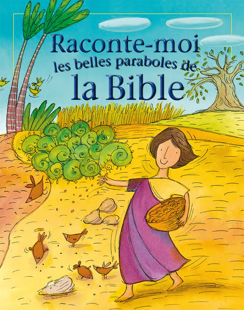 Raconte-moi les belles paraboles de la Bible 