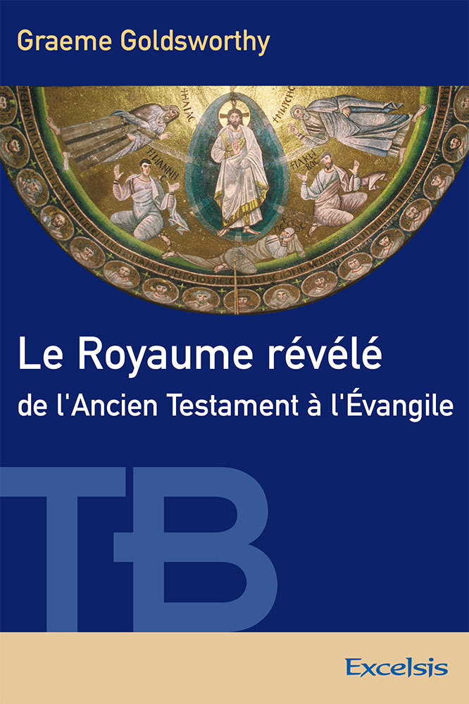 Le Royaume révélé de l’Ancien Testament à l’Évangile