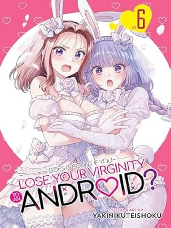 Does it Count if You Lose Your Virginity to an Android? Vol. 6