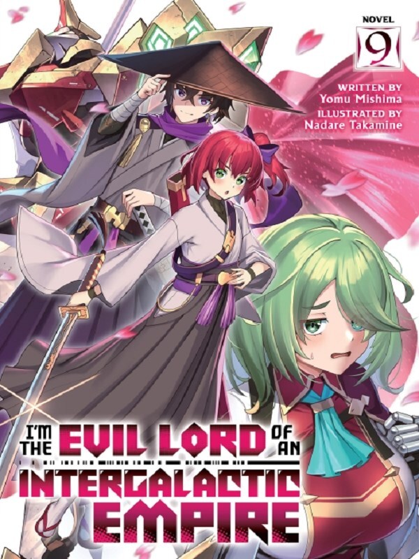 I'm the Evil Lord of an Intergalactic Empire! (Light Novel) Vol. 9