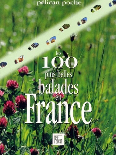 100 plus belles balades en France