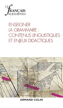 Le Français aujourd'hui n° 192 (1/2016) Enseigner la grammaire : contenus linguistiques et enjeux di