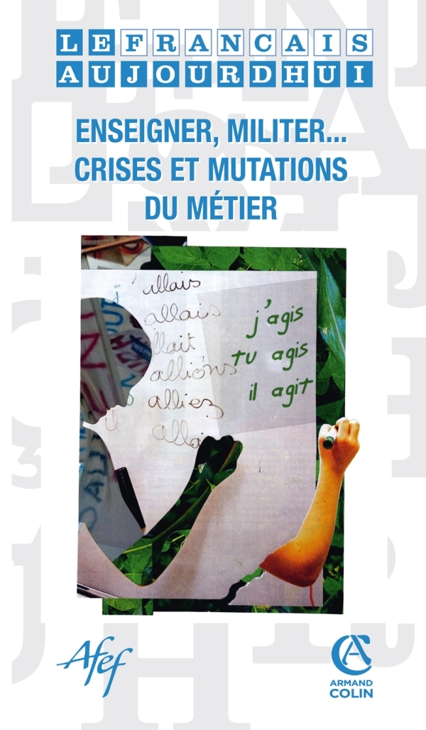 Le français aujourd'hui n° 171 (4/2010) Enseigner, militer  Crises et mutations du métier