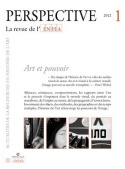 PERSPECTIVE. LA REVUE DE L'INHA, N  1/2012. ART ET POUVOIR
