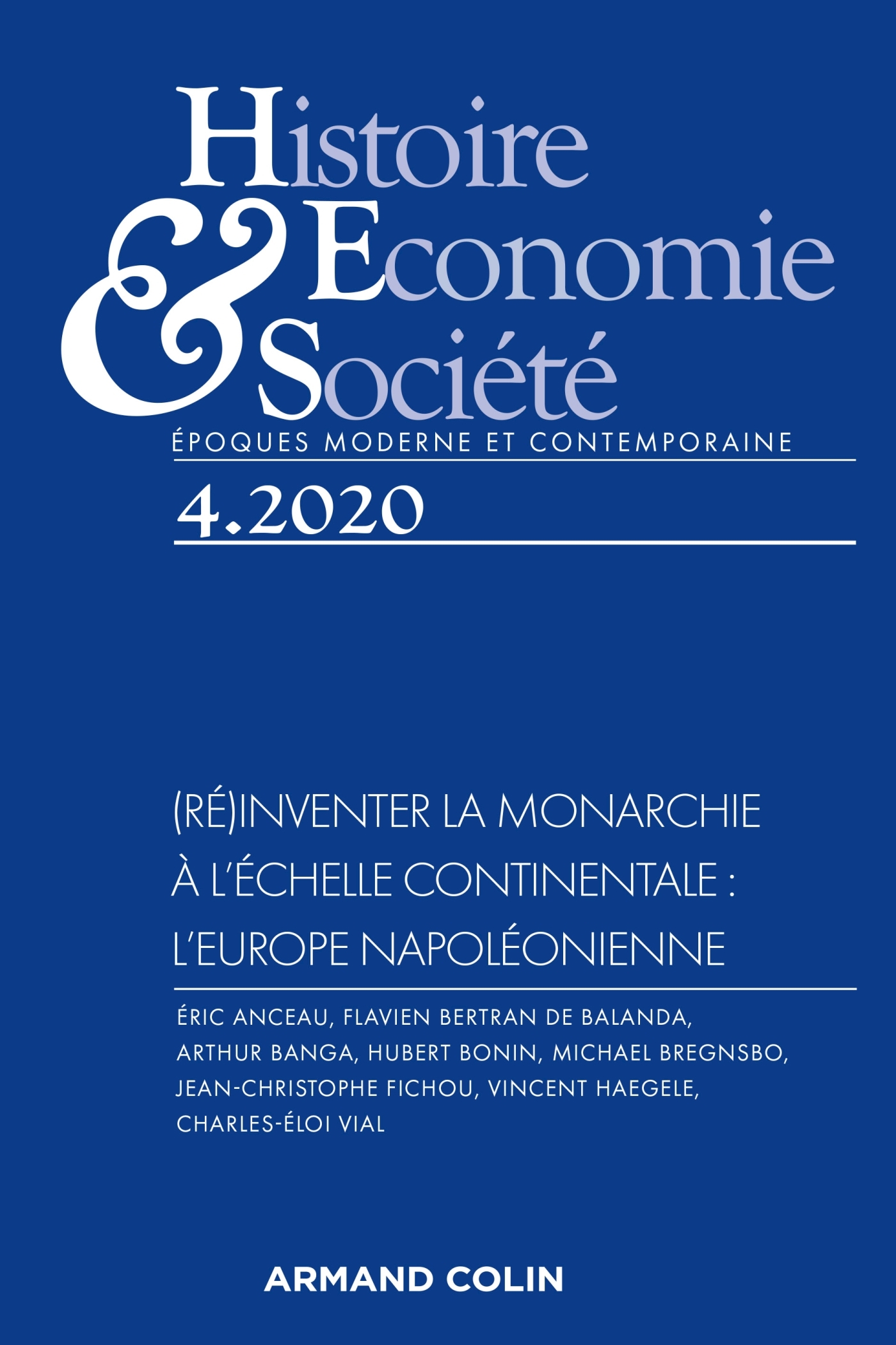 Histoire, Economie et Société 4/2020 (Ré)inventer la monarchie à l'échelle continentale : l'Europe n