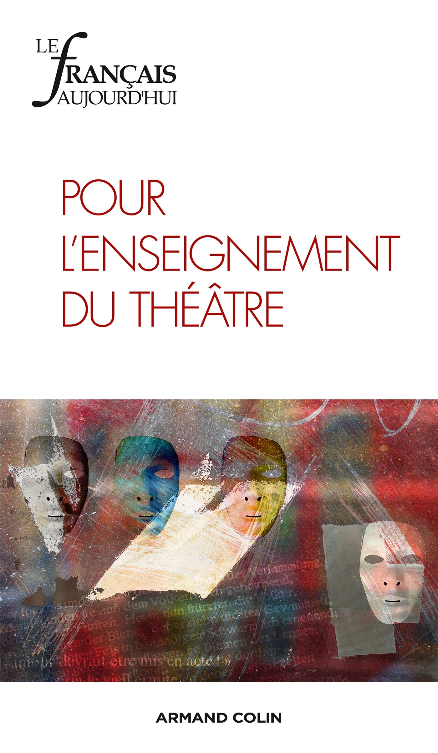 Le français aujourd'hui n° 180 (1/2013) Pour l'enseignement du théâtre
