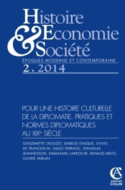 Histoire, économie & société (2/2014) Acteurs et pratiques de la diplomatie de l'âge classique au dé