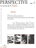 PERSPECTIVE. LA REVUE DE L'INHA, 2008-4. PERIODISATION ET HISTOIRE DE  L'ART