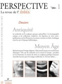 PERSPECTIVE. LA REVUE DE L'INHA, 2009-1. ANTIQUITE/MOYEN AGE