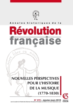 Annales historiques de la Révolution française n° 379 (1/2015) Nouvelles perspectives pour l'histoir