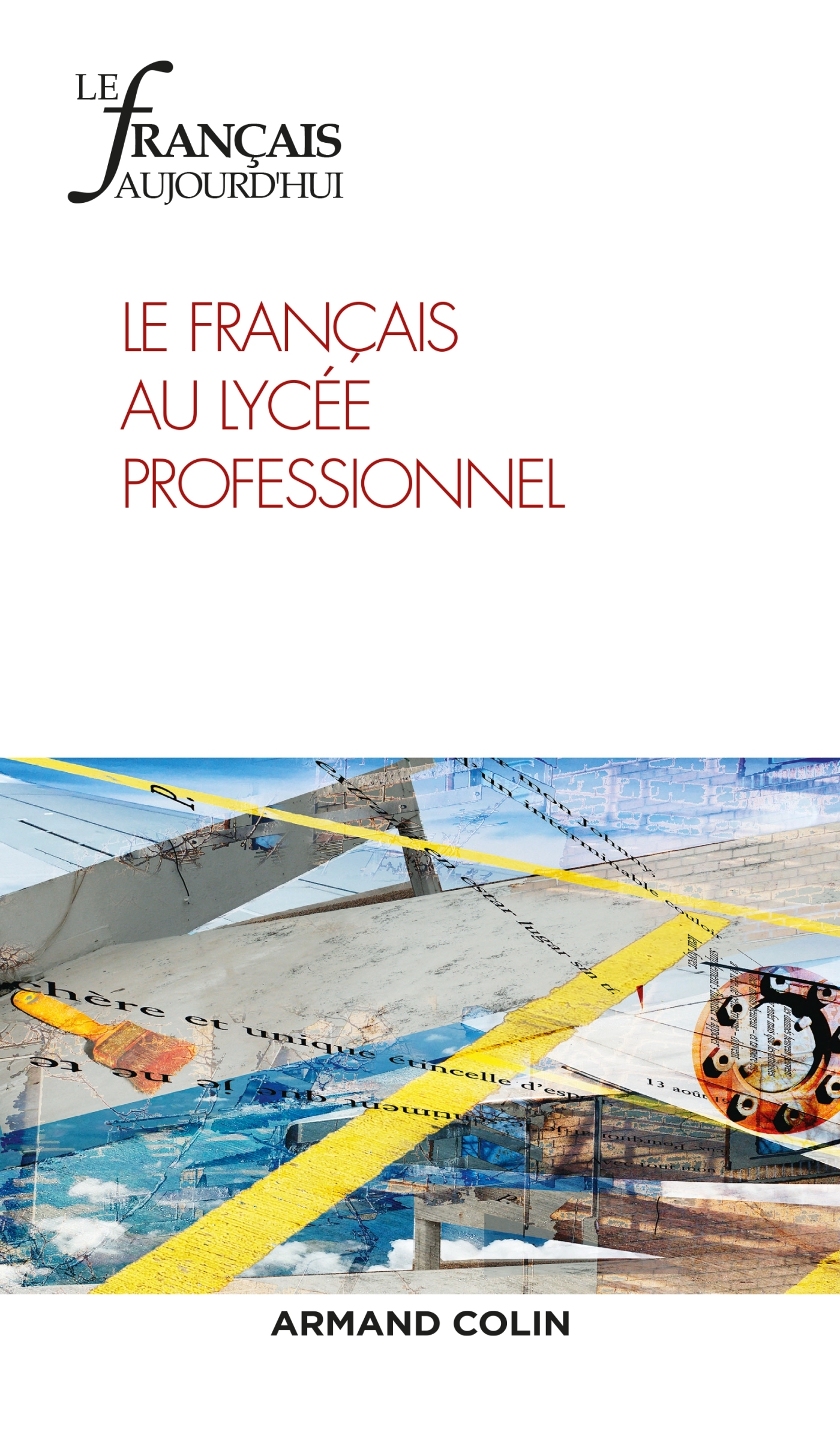 Le Français aujourd'hui n° 199 (4/2017) Le français au lycée professionnel
