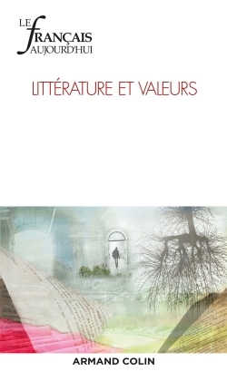 Le Français aujourd'hui n° 197 (2/2017) Littérature et valeurs