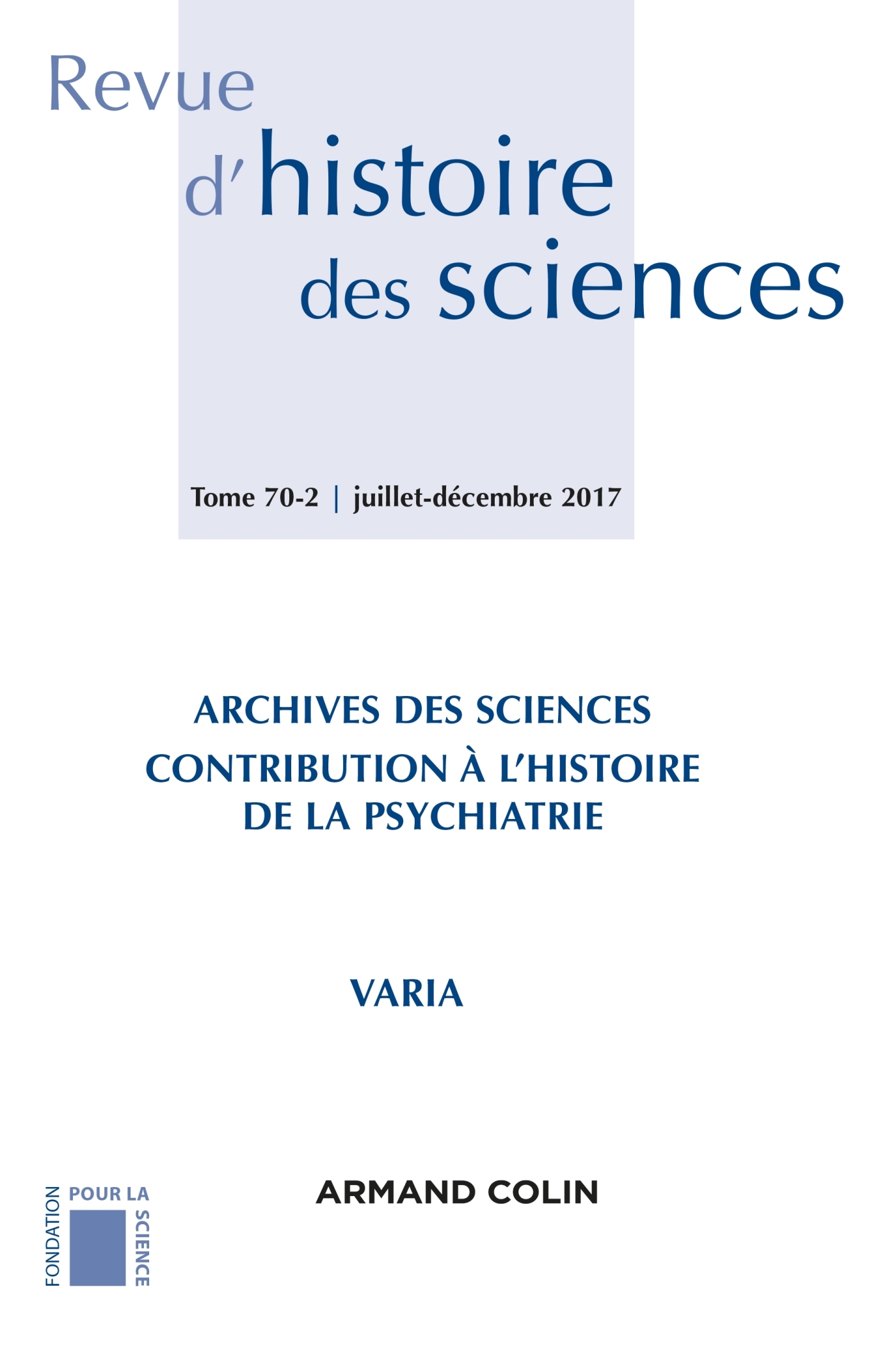 Revue d'histoire des sciences (2/2017) Archives des sciences : Médecine et psychiatrie