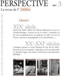 PERSPECTIVE. LA REVUE DE L'INHA, 2007-3. XIX<SUP>E</SUP> / XXI<SUP>E< /SUP> SIECLES
