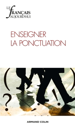 Le français aujourd'hui n° 187 (4/2014) Ponctuation et organisation graphique