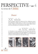 PERSPECTIVE. LA REVUE DE L'INHA, 2009-4. XXE SIECLE/XXIE SIECLE