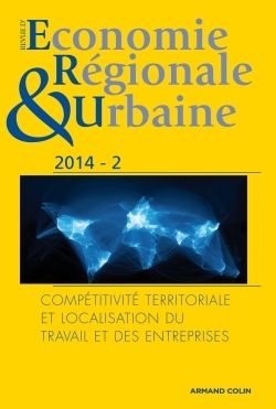 Revue d'économie régionale & urbaine (2/2014) Compétitivité territoriale et localisation du travail