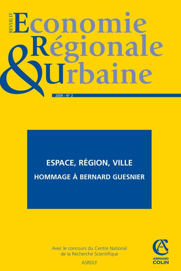 Revue d'économie régionale & urbaine (2/2009) Espace, région, ville