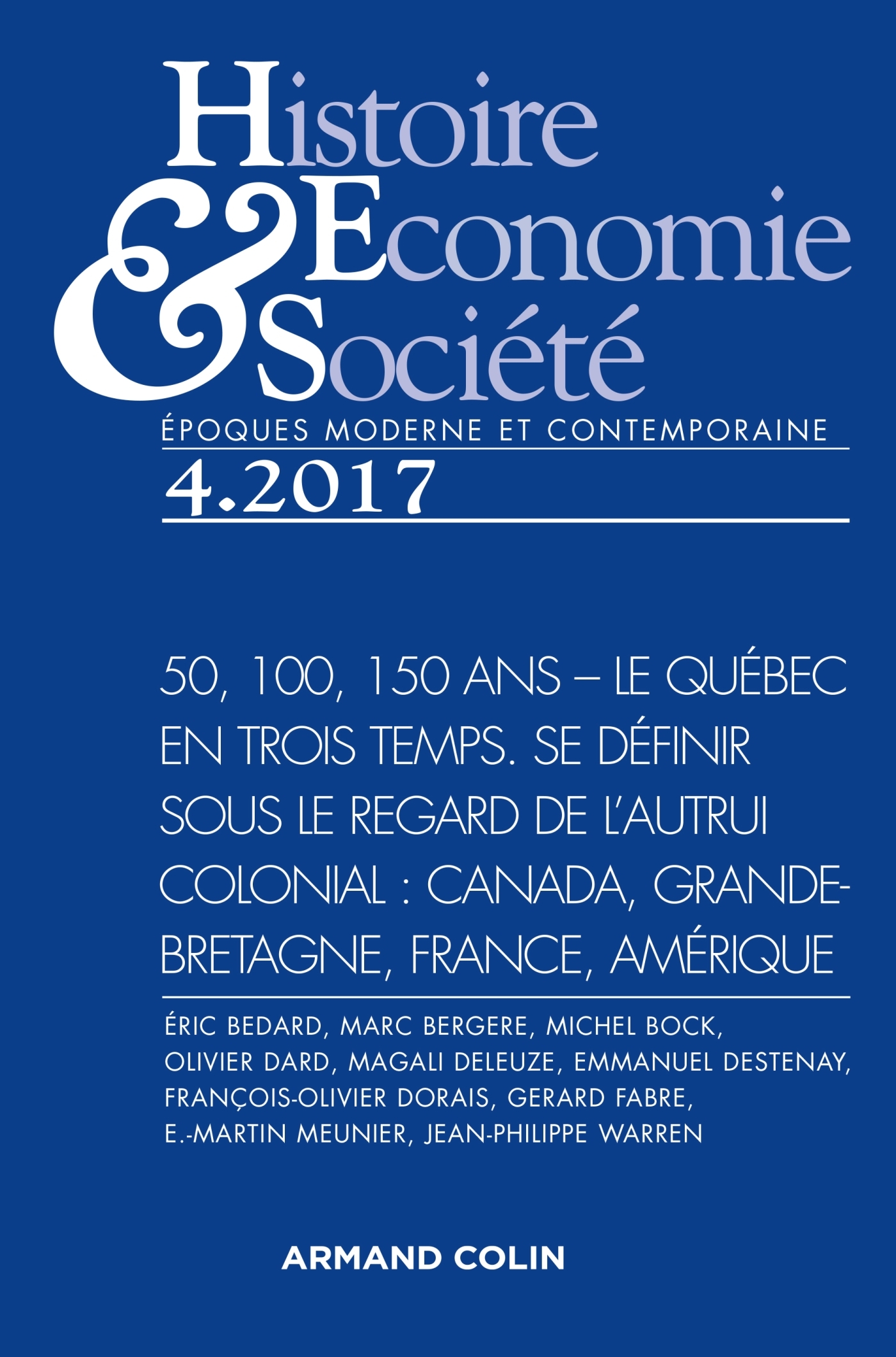 Histoire, Économie & Société (4/2017) 50, 100, 150 ans - Le Quebec en trois temps. Se définir sous l