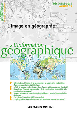 L'information géographique - Vol. 79 (4/2015) L'image en géographie