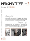 PERSPECTIVE. LA REVUE DE L'INHA, N  2/2012. ANTIQUITE/MOYEN AGE