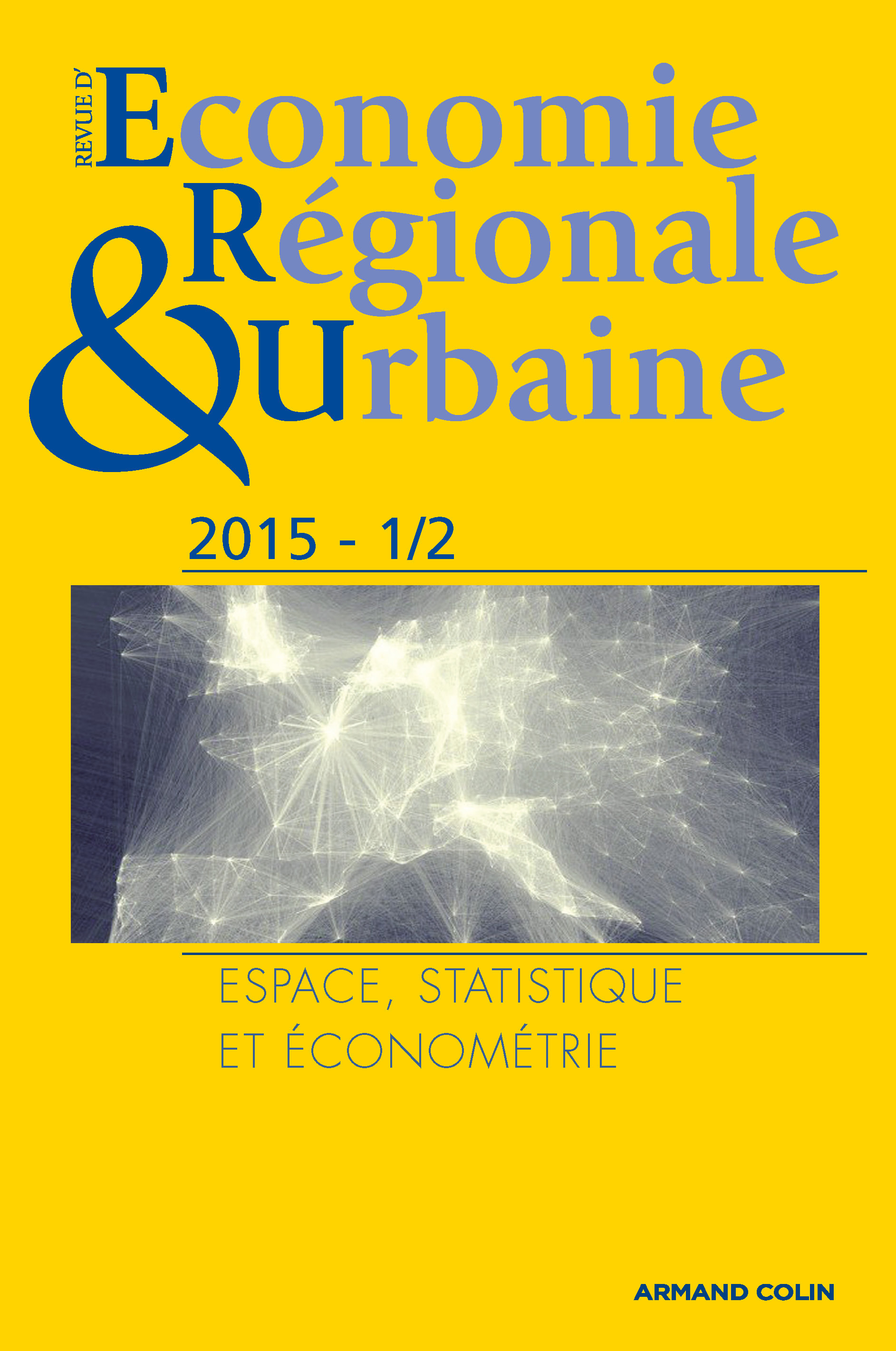 Revue d'économie régionale et urbaine n° 1-2/2015 Espace, statistique et économétrie