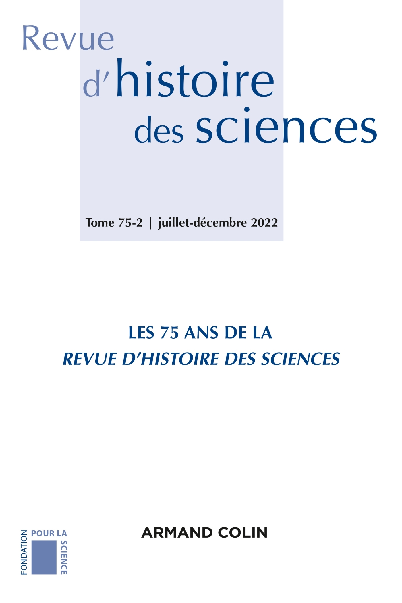 Revue d'histoire des sciences 2/2022 À l'occasion des 75 ans de la Revue d'histoire des sciences