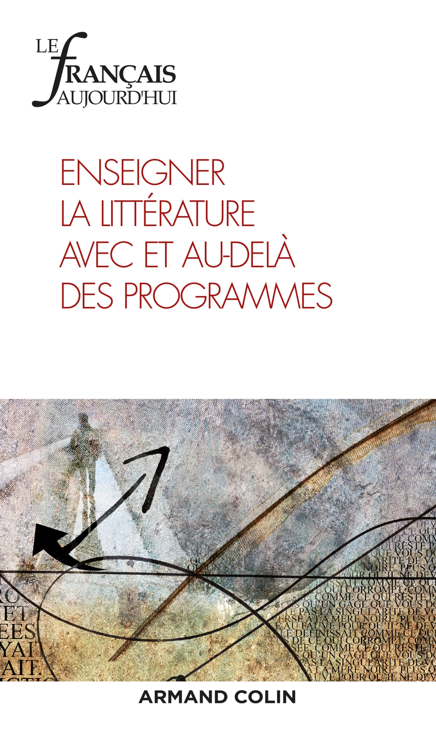Le Français aujourd'hui n° 202 (3/2018) Enseigner la littérature avec et au-delà des programmes