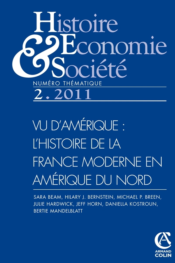 Histoire, économie & société (2/2011) Vu d'Amérique : l'histoire de la France moderne en Amérique du