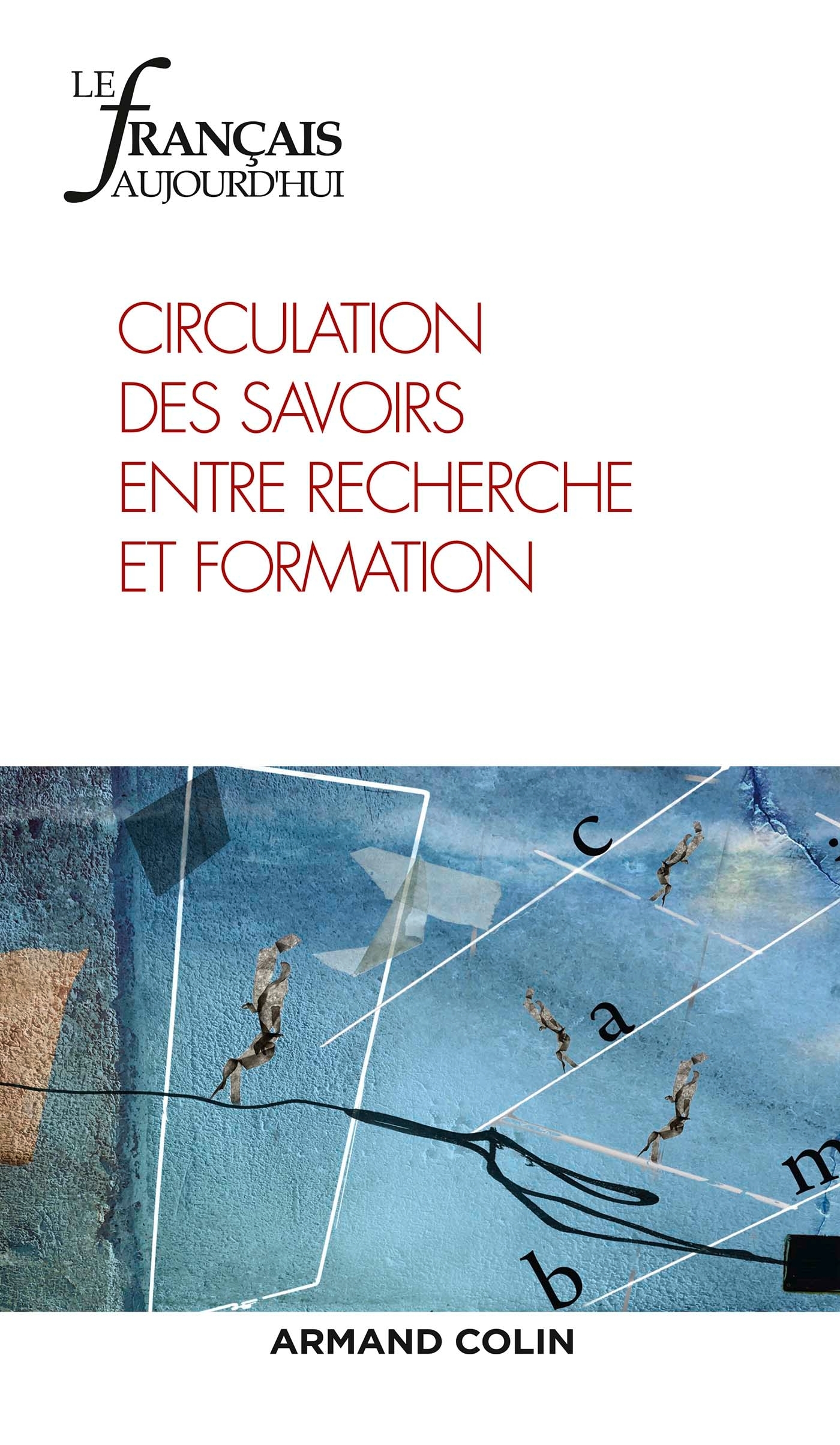 Le Français aujourd'hui Nº204 1/2019 Circulation des savoirs entre recherche et formation