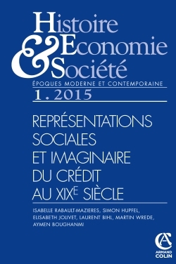 Histoire, économie & société (1/2015) Représentations sociales et imaginaire du crédit au XIXe siècl