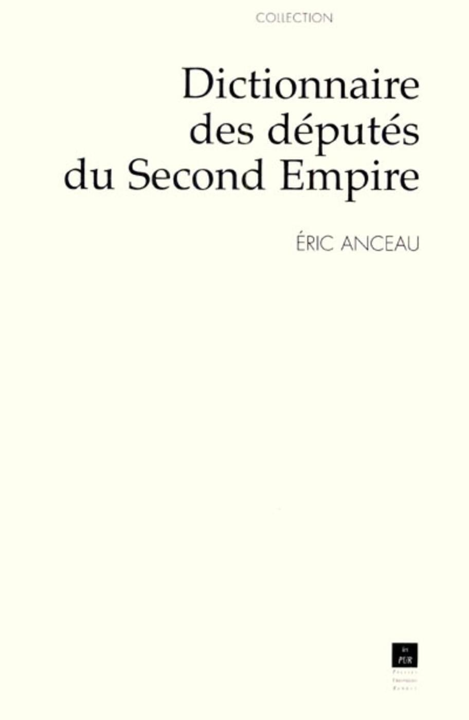 DICTIONNAIRE DES DEPUTES DU SECOND EMPIRE