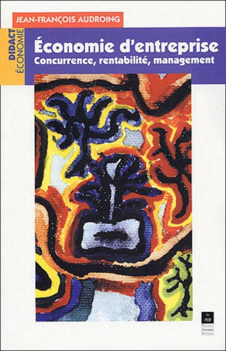 ECONOMIE D ENTREPRISE CONTRAINTES DE RENTABILITE DE CONCURRENCE ET DE CHANGEMENT