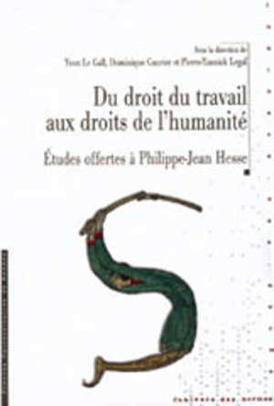Du droit du travail aux droits de l'humanité: études offertes à Philippe-Jean Hesse