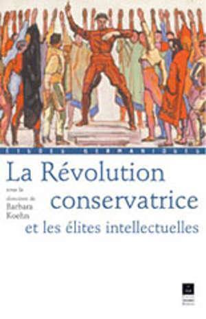 REVOLUTION CONSERVATRICE ET LES ELITES INTELLECTUELLES