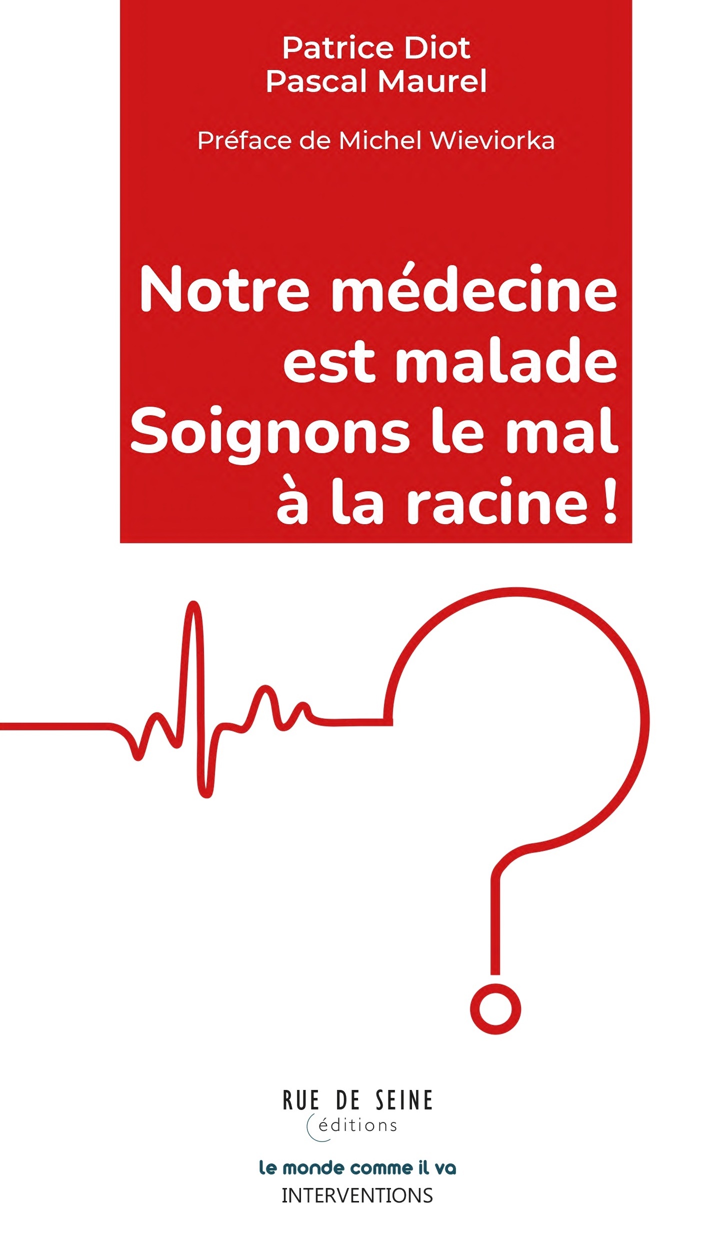 Notre médecine est malade - Soignons le mal à la racine ! 