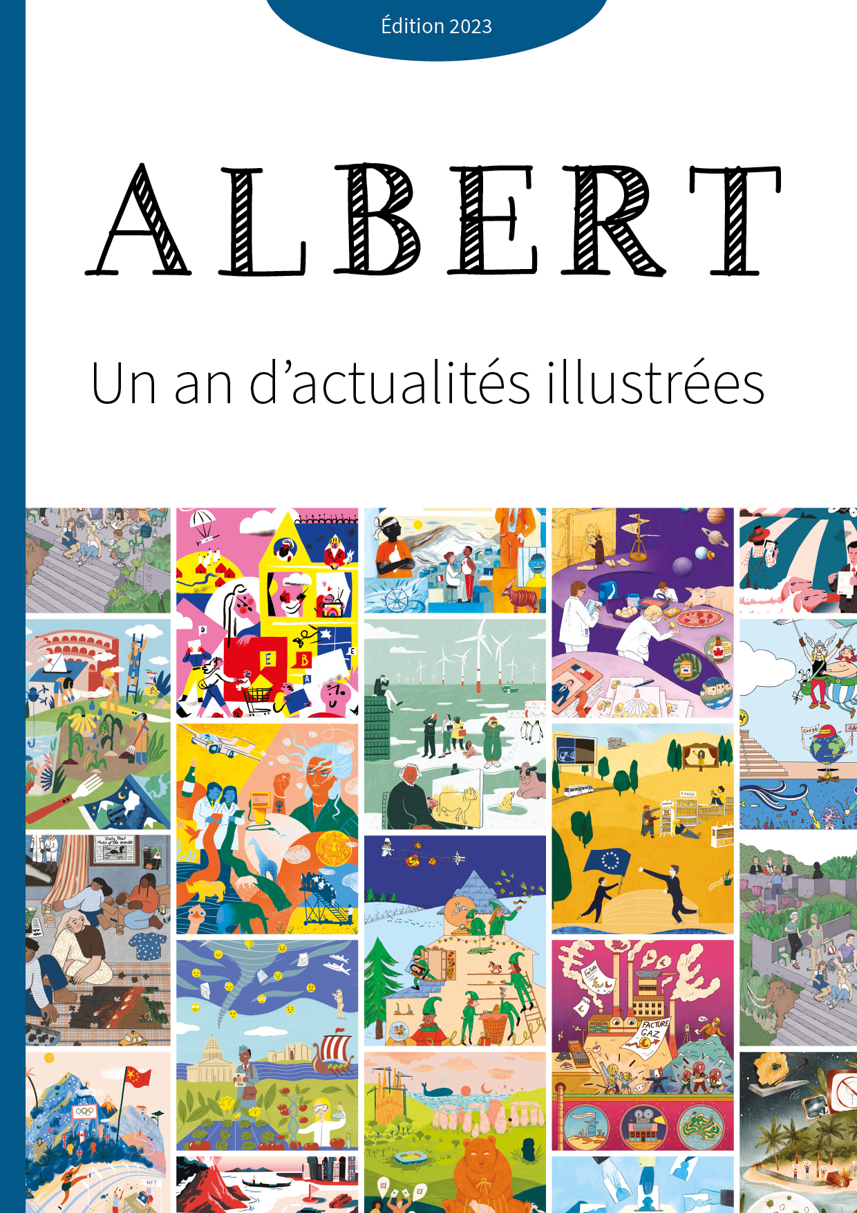 JOURNAL ALBERT : UN AN D'ACTUALITÉS ILLUSTRÉES EDITION 2023